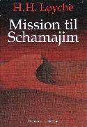 H. H. Løyche Mission til Schamajim 